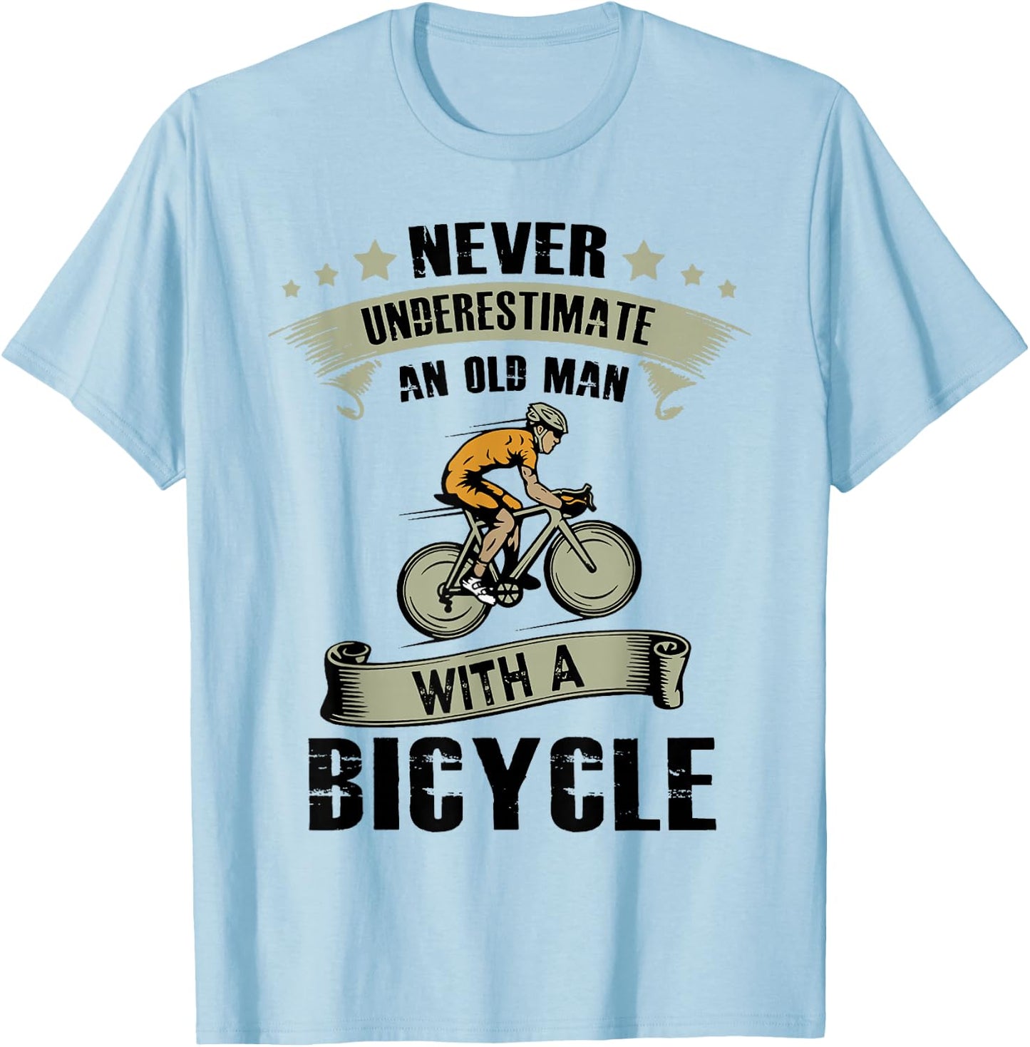 An Old Guy On A Bicycle Cycling Vintage Never Underestimate T-Shirt - T-Shirt | Light Blue