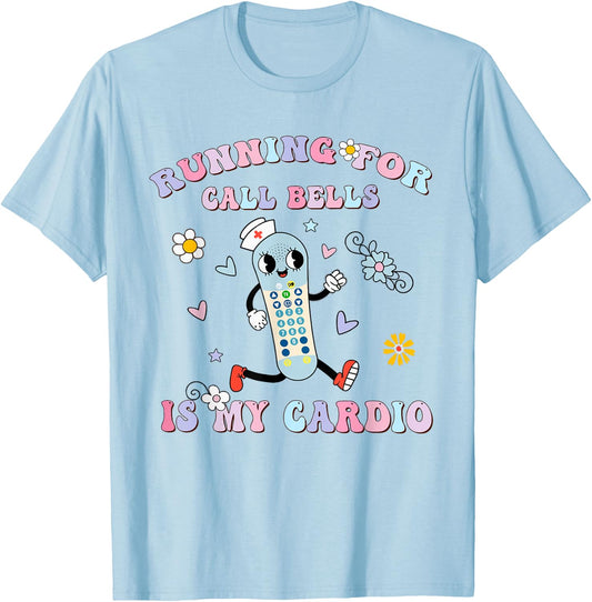 Running For Call Bells Is My Cardio PCT CNA PCA Nurse Floral T-Shirt - T-Shirt | Light Blue