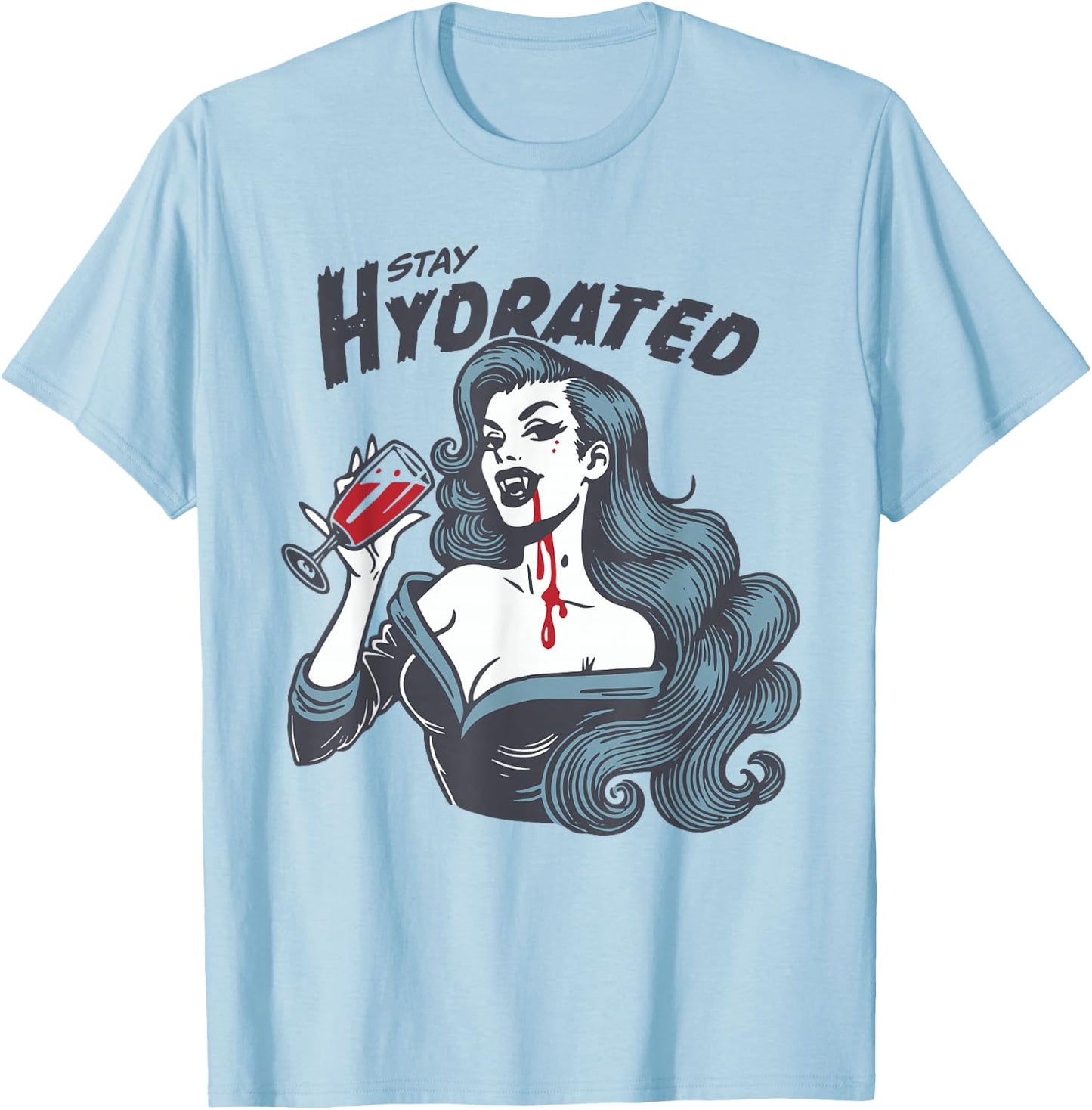Vampire Theme - Stay Hydrated Trendy Vintage Vampire Girl T-Shirt - T-Shirt | Light Blue