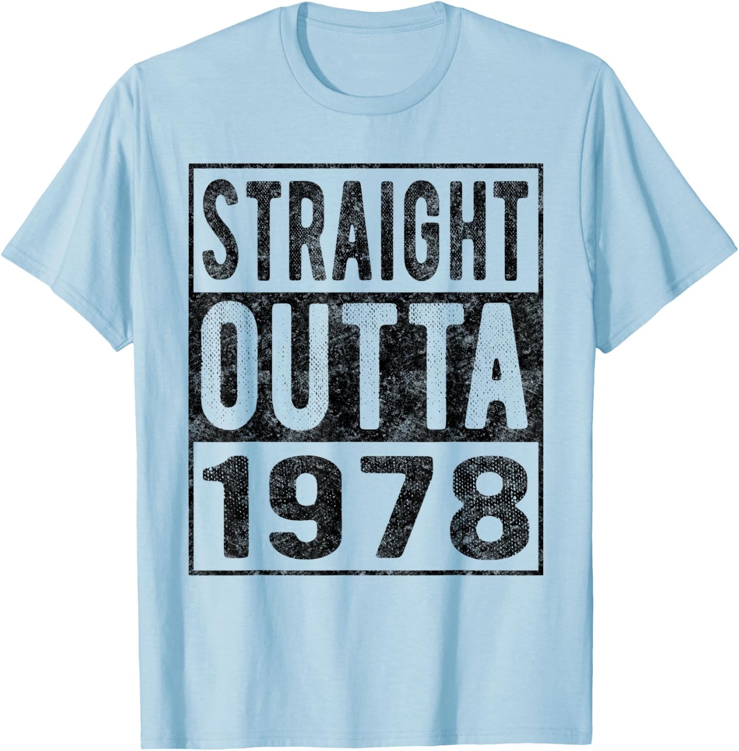 Straight Outta 1978, Fun Distressed Born 1978 Birthday Gift T-Shirt - T-Shirt | Light Blue