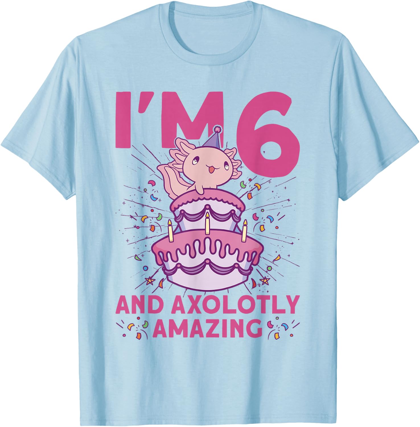 I'm 6 bday Axolotl party cute 6th Birthday Kids Axolotl T-Shirt - T-Shirt | Light Blue