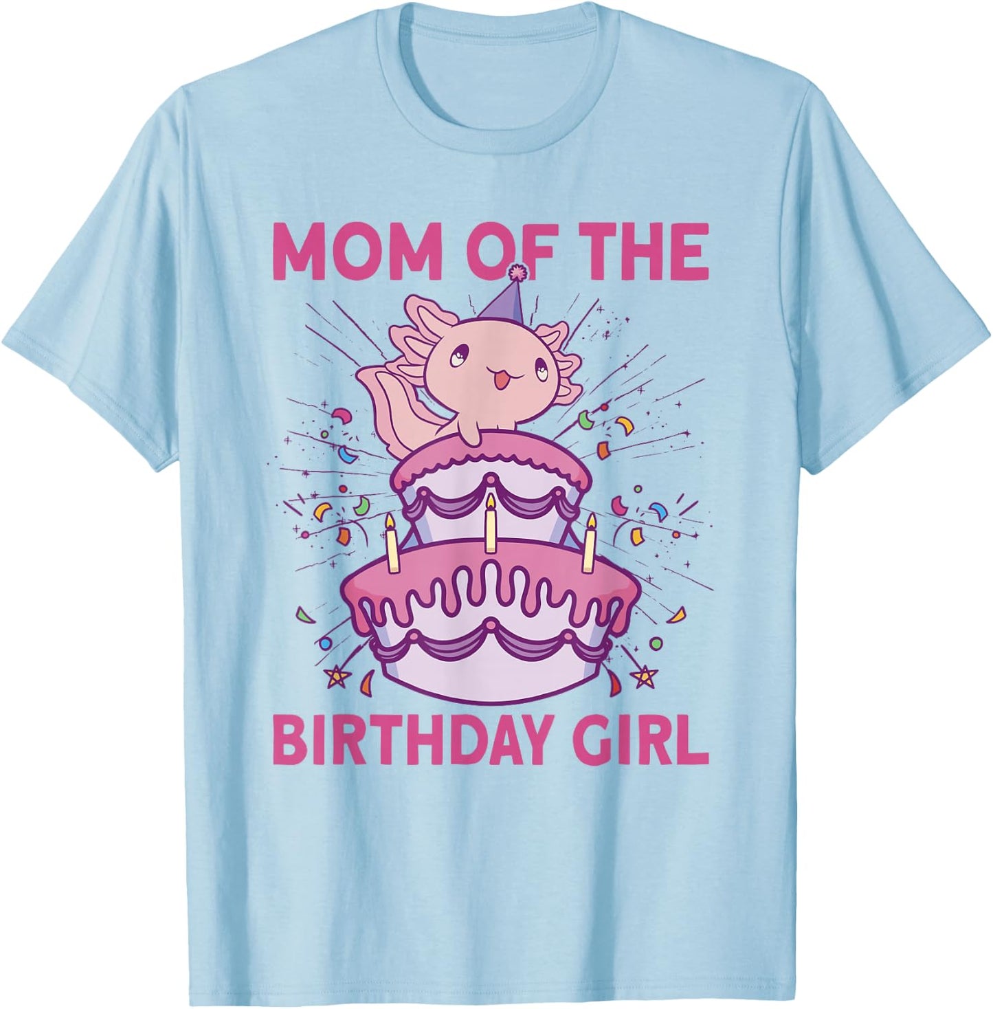 Mom of the Birthday Axolotl Bday Axolotl Birthday Girl T-Shirt - T-Shirt | Light Blue