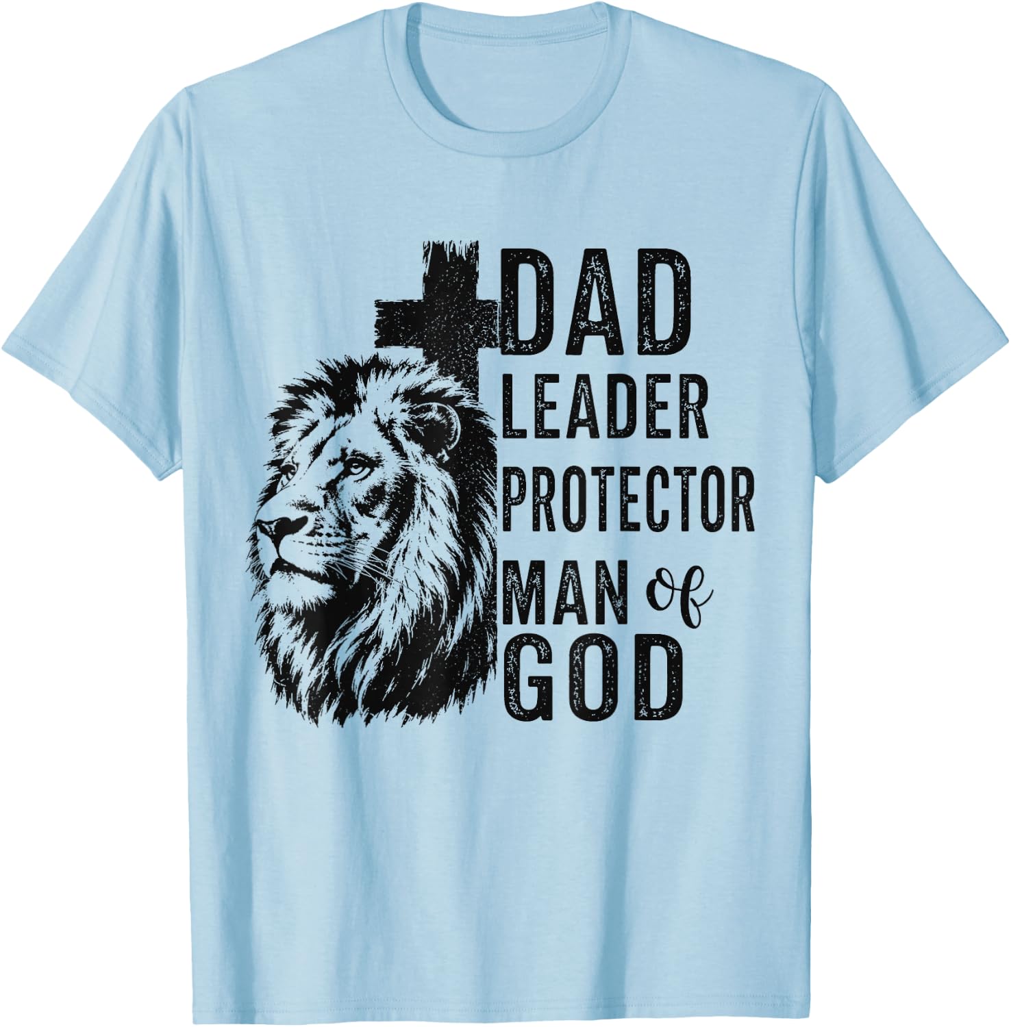 Dad Leader Protector Man of God Christian Dad Father's Day T-Shirt - T-Shirt | Light Blue