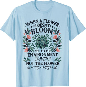 When A Flower Doesn't Bloom Special Education Teacher T-Shirt - T-Shirt | Light Blue