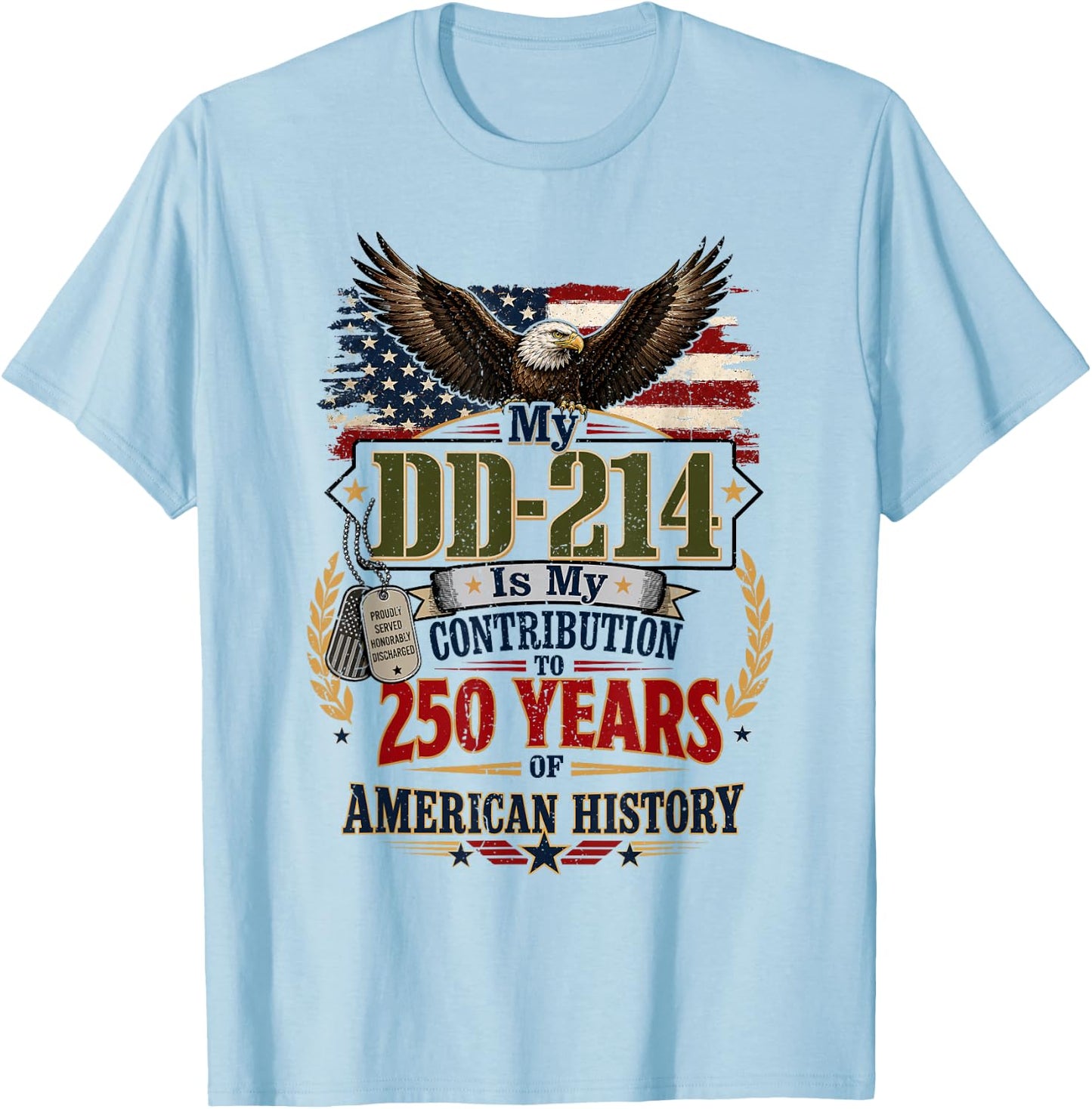 My DD-214 is My Contribution US Veteran 250 Years 250th T-Shirt - T-Shirt | Light Blue