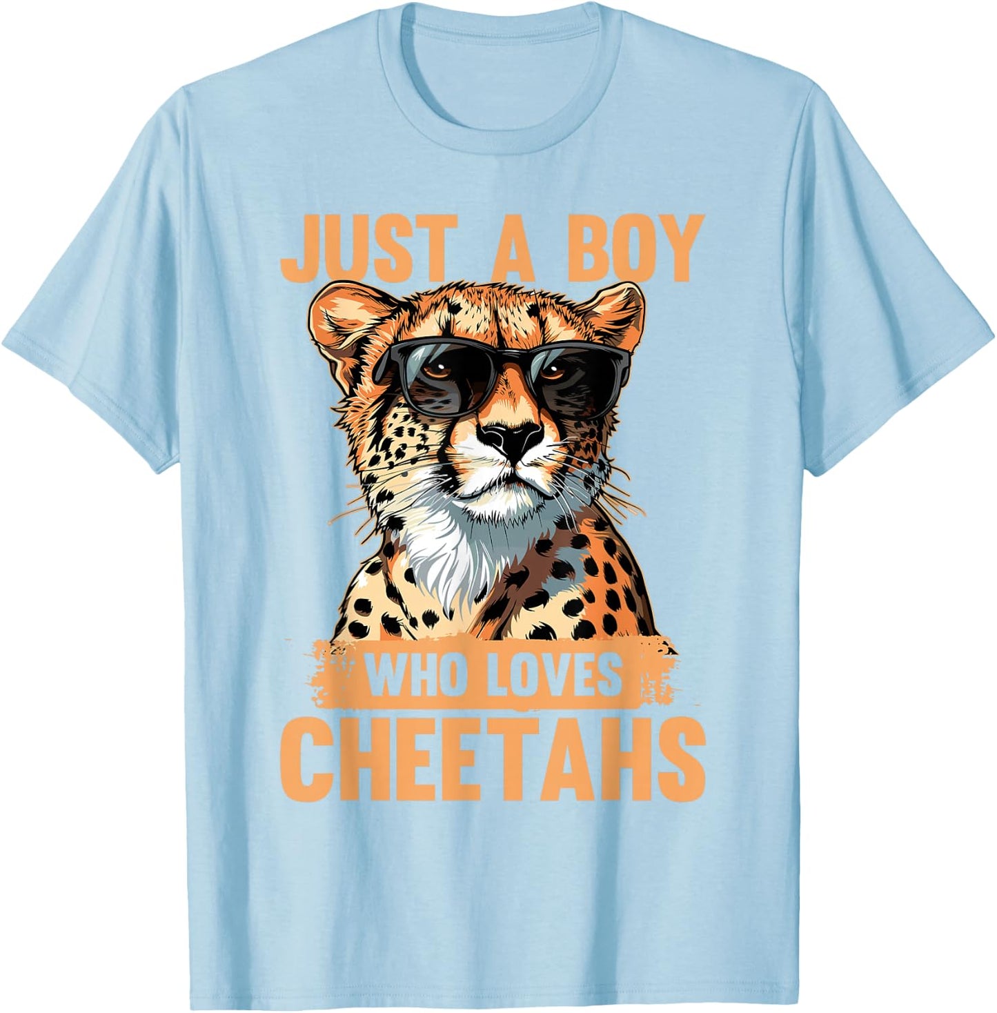 Funny Cheetah Animal Just A Boy Who Loves Cheetahs T-Shirt - T-Shirt | Light Blue