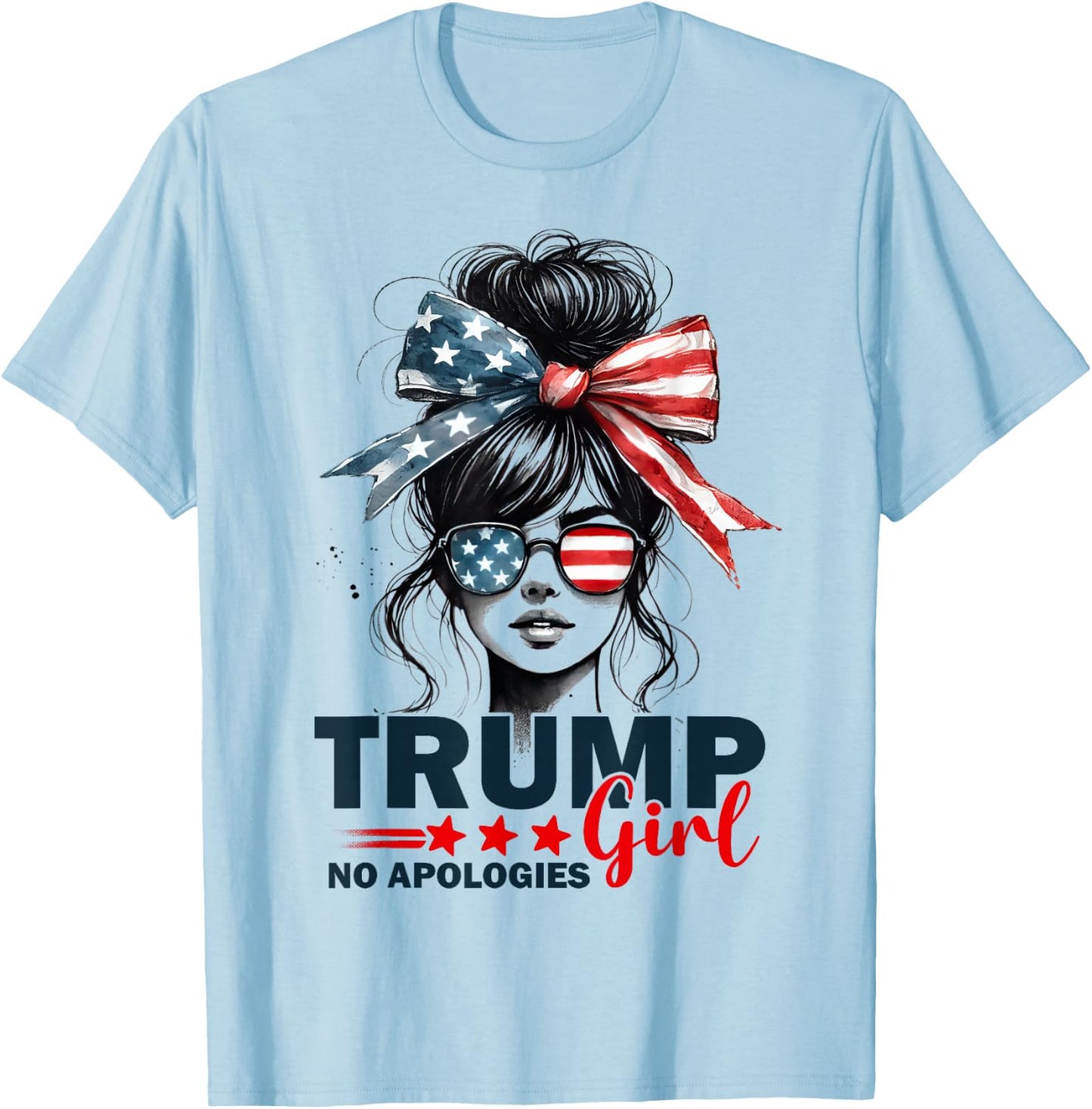 Trump Girl No Apologies Messy Bun Sunglasses Trump 2024 USA T-Shirt - T-Shirt | Light Blue