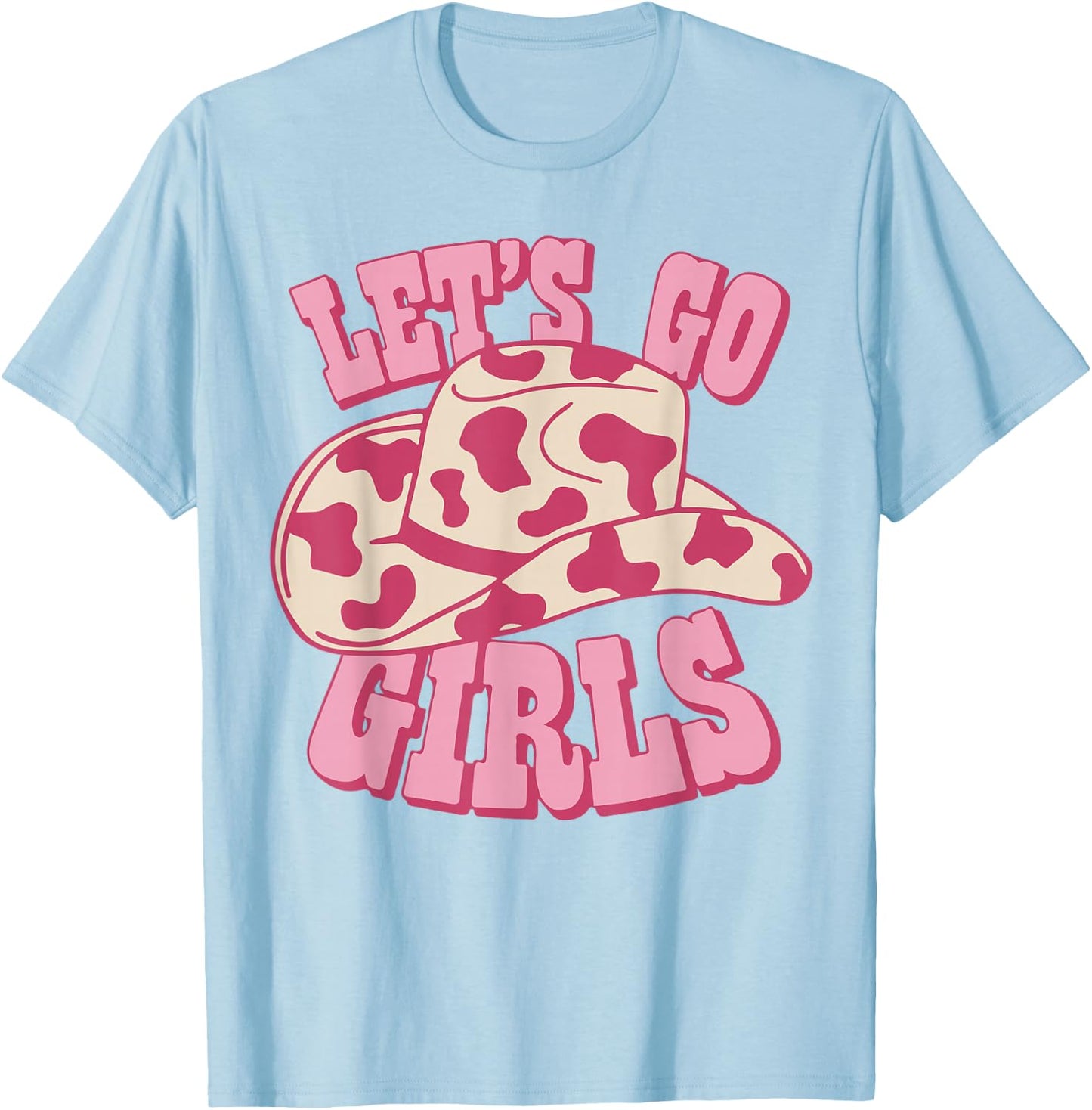 Vintage Cowboy Hat Let's Go Girls' Western Pink Cowgirls , White T-Shirt - T-Shirt | Light Blue