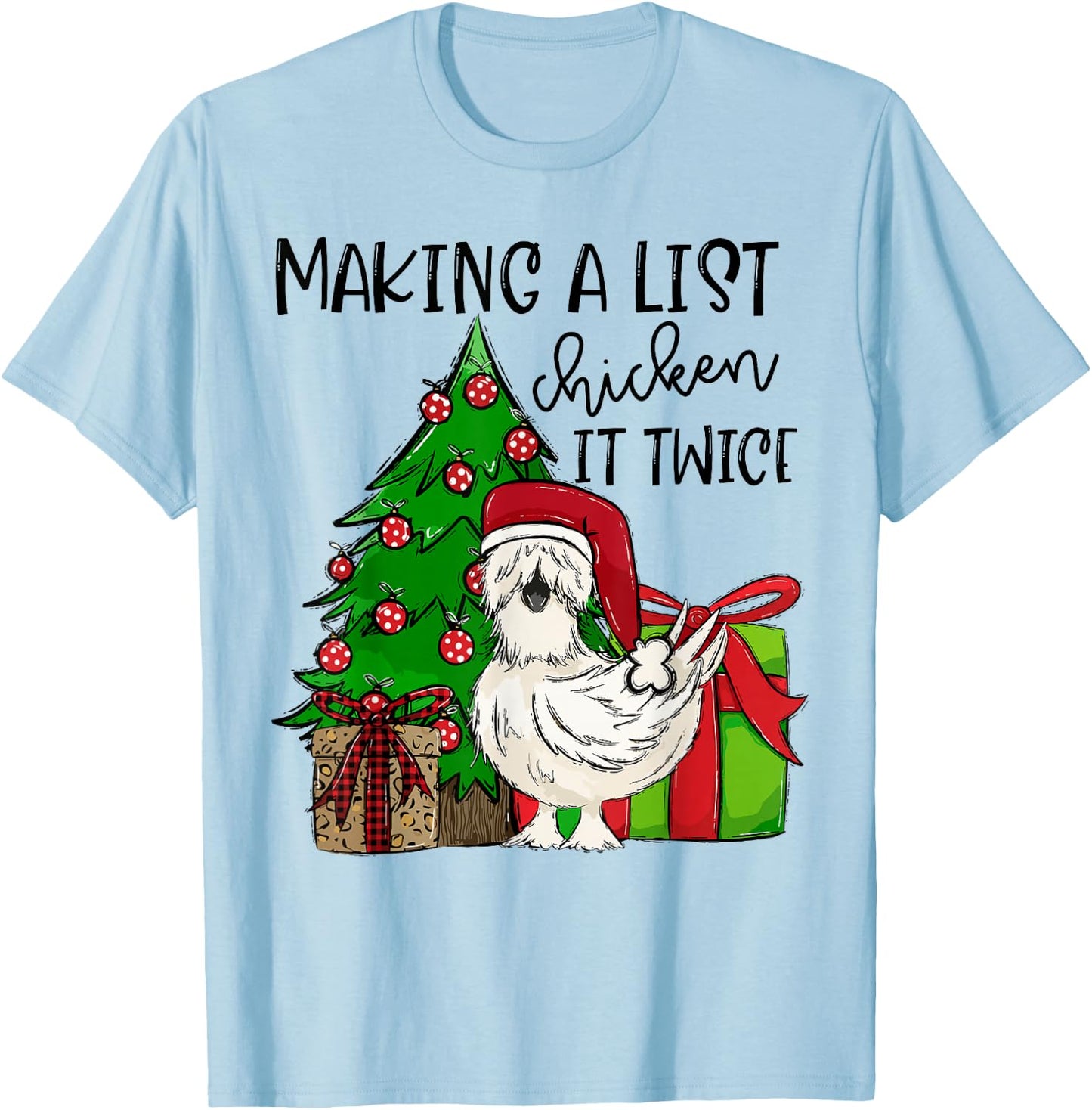 Making A List Chicken It Twice Christmas Chicken Farm Xmas T-Shirt - T-Shirt | Light Blue