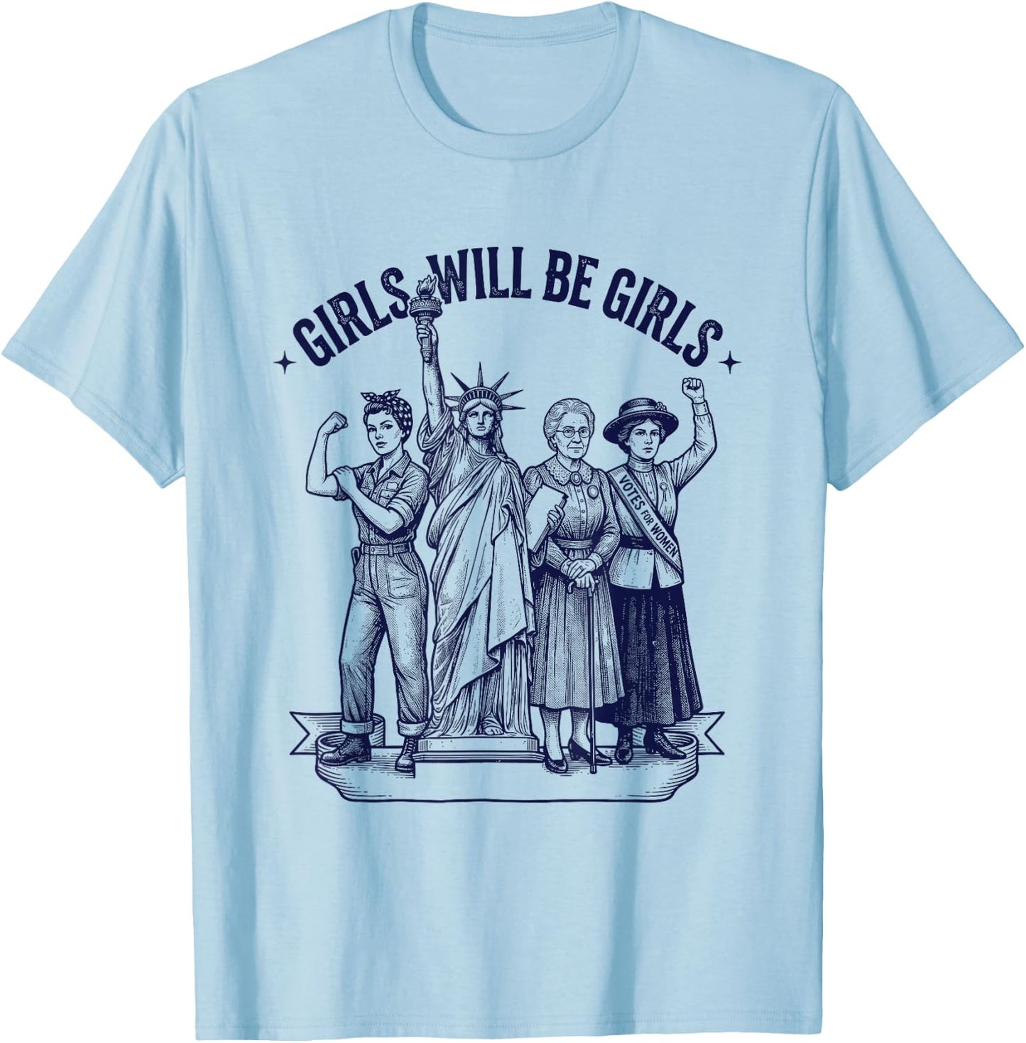Girls Will Be Girls Patriotic Feminist 4th of July USA T-Shirt - T-Shirt | Light Blue