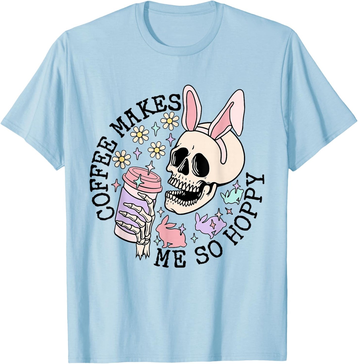 Coffee Makes Me So Hoppy Easter Rabbit Bunny Skeleton T-Shirt - T-Shirt | Light Blue