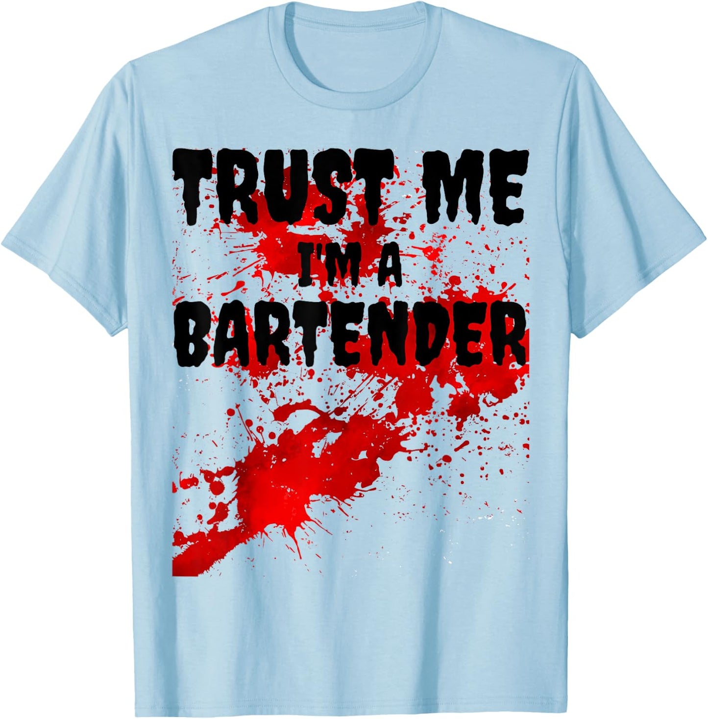 Bloody Trust Me I'M A Bartender Scary Halloween T-Shirt - T-Shirt | Light Blue