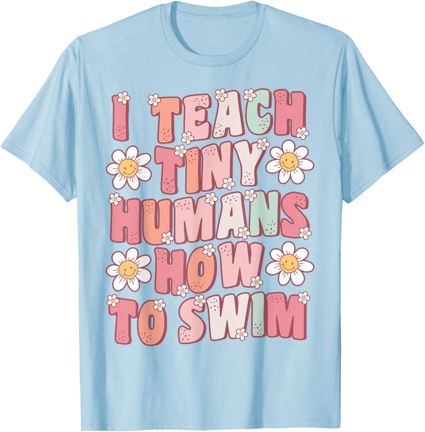 I Teach Tiny Humans To Swim Instructor Groovy Retro Swimming T-Shirt - T-Shirt | Light Blue