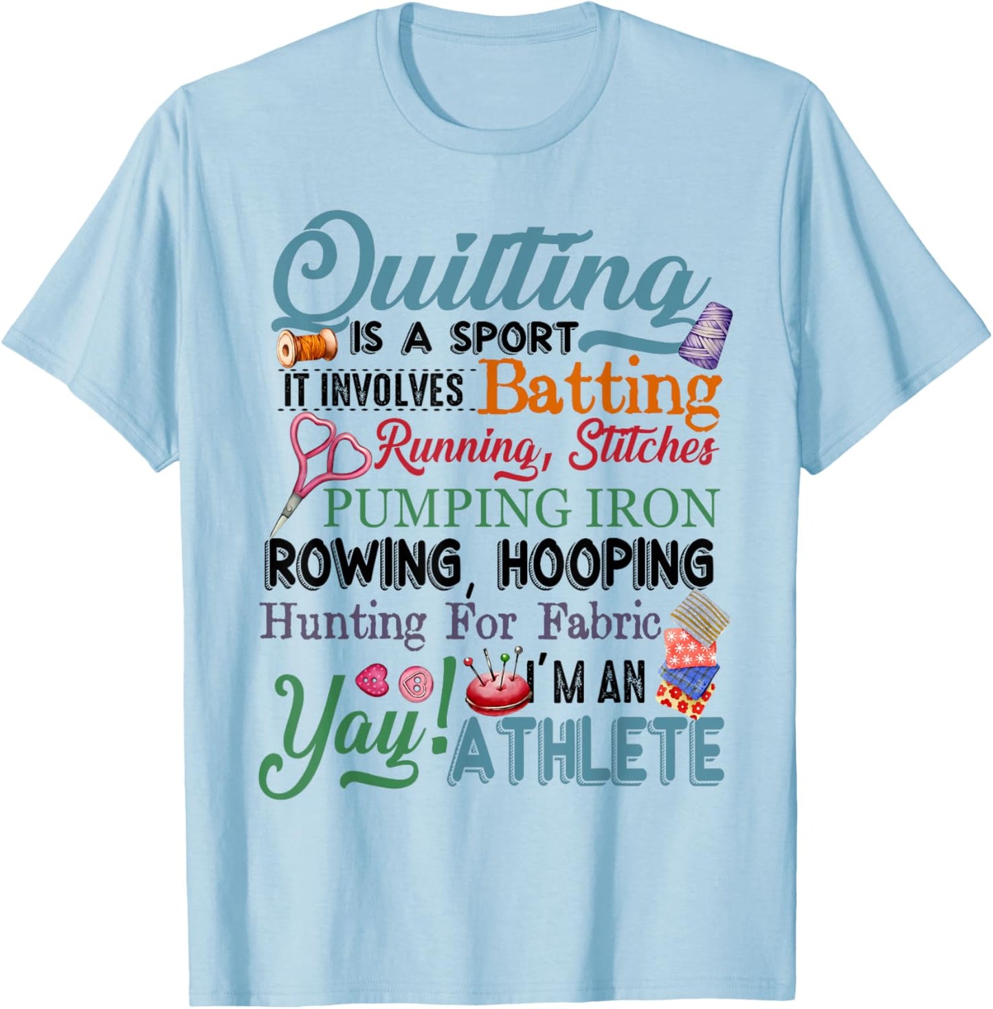 Quilting Is A Sport It Involves Batting Running Stitches T-Shirt - T-Shirt | Light Blue