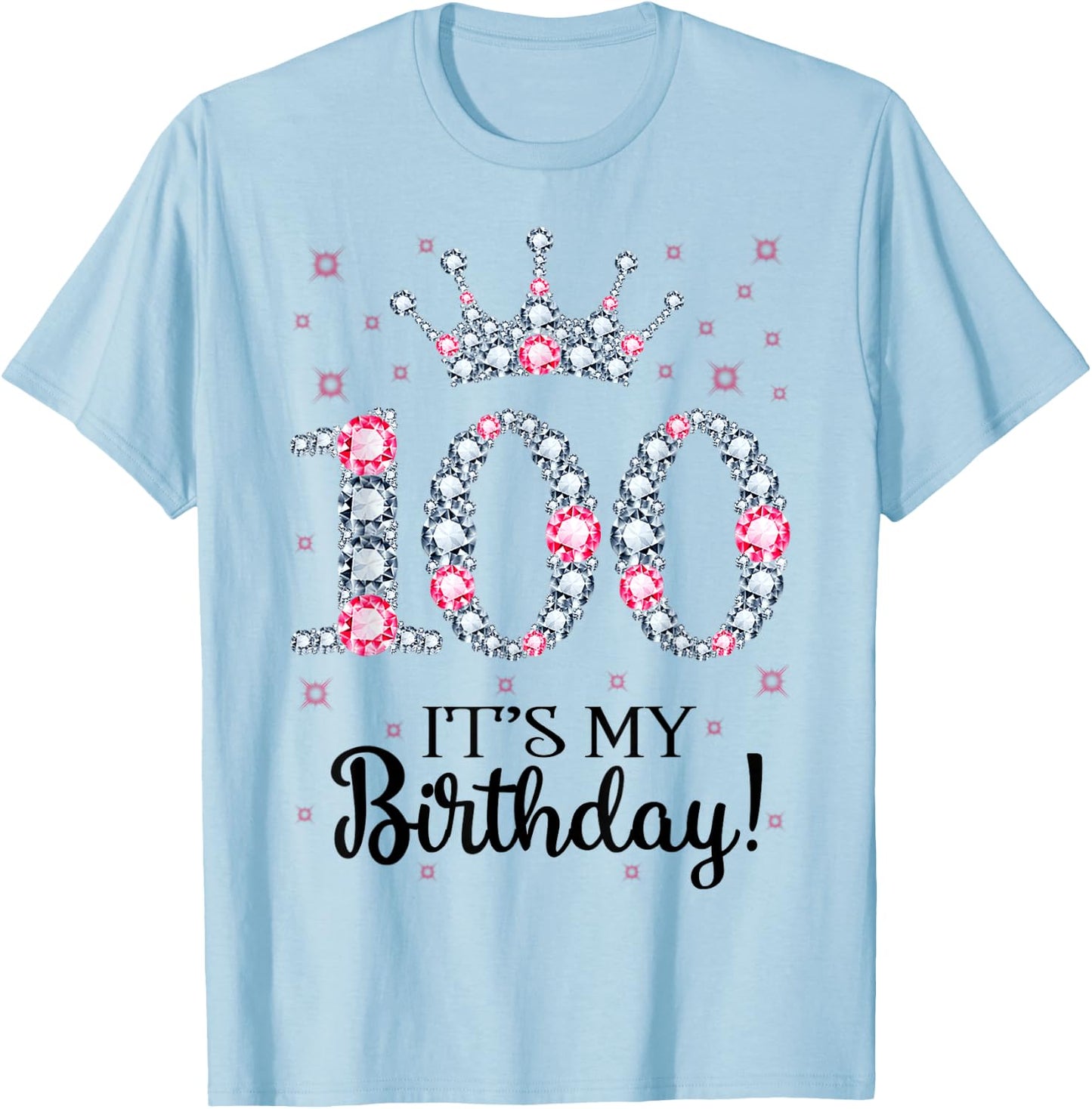100 It's My Birthday Pink Crown 100th Birthday Gifts T-Shirt - T-Shirt | Light Blue