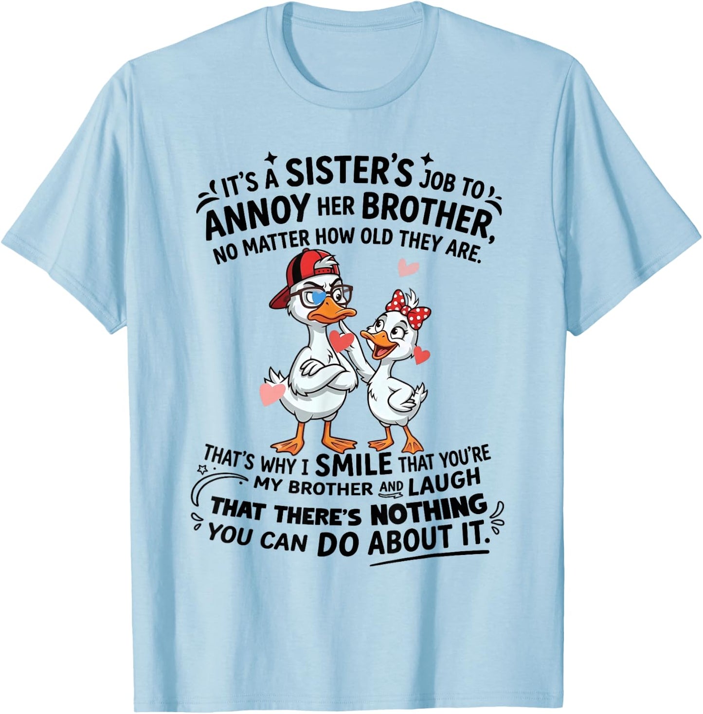 Its A Sisters Job to Annoy Her Brother Cute Ducks T-Shirt - T-Shirt | Light Blue