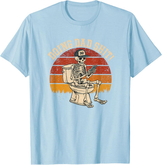 Doing Dad Shit Dad Joke Skeleton Dad Funny Dad Father's Day T-Shirt - T-Shirt | Light Blue