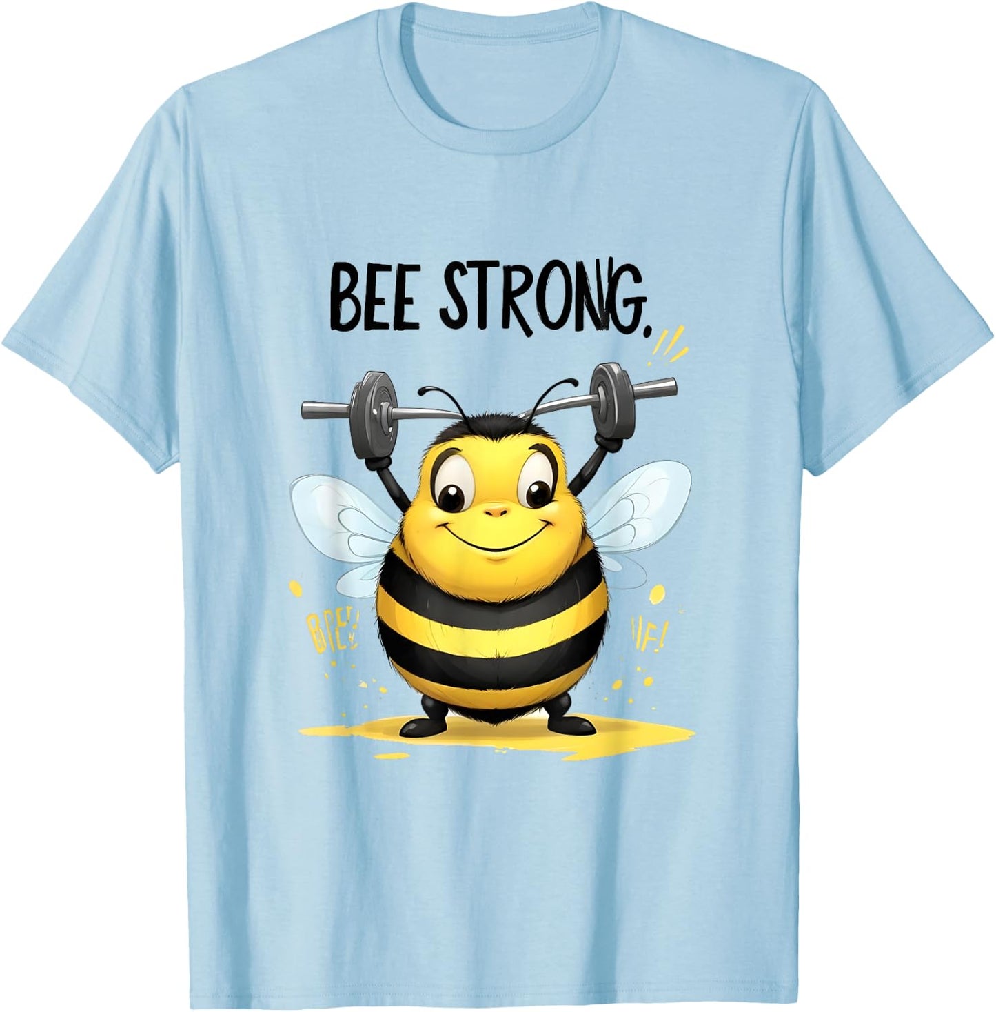 Lustige mollige gelbe Biene: Be Strong T-Shirt - T-Shirt | Light Blue