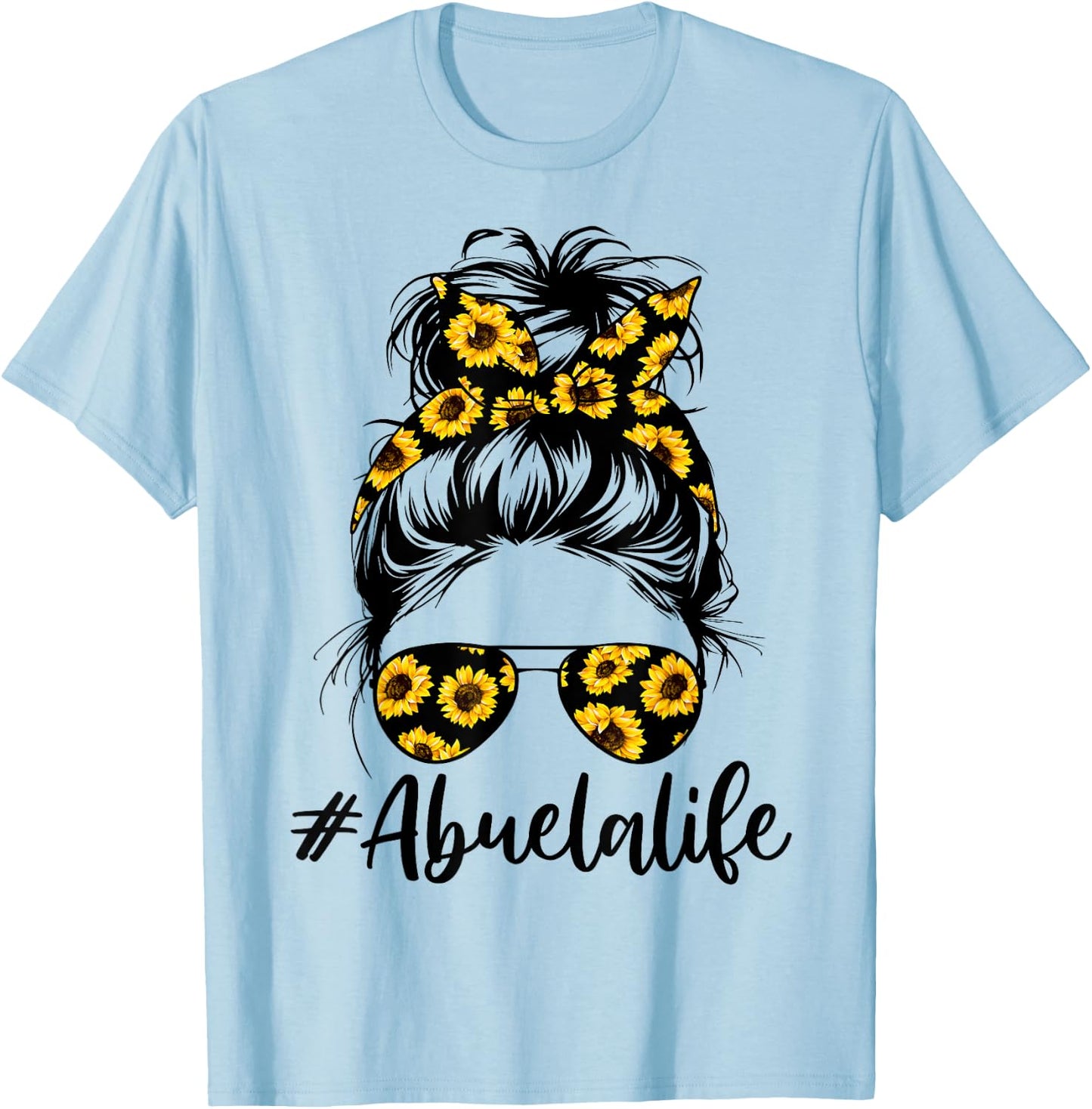Cool Abuela Life with Sunflower Messy Hair Bun Mothers Day T-Shirt - T-Shirt | Light Blue