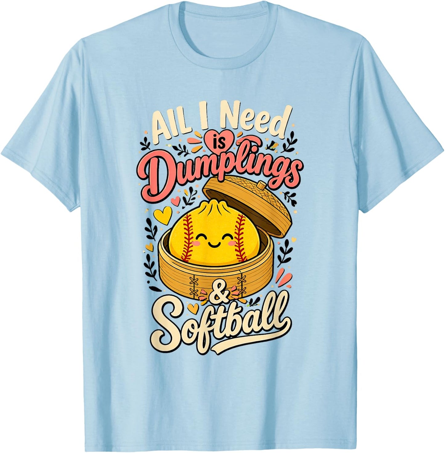 All I Need is Dumplings & Softball T-Shirt - T-Shirt | Light Blue