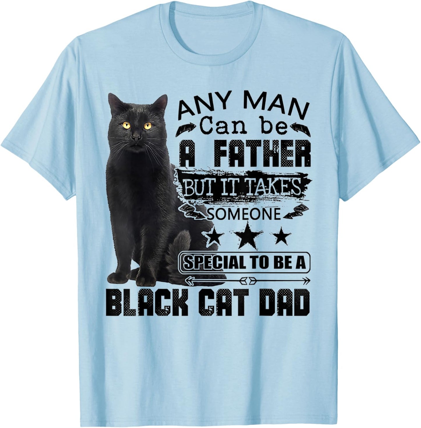 It Takes Someone Special To Be A Black Cat Dad T-Shirt - T-Shirt | Light Blue