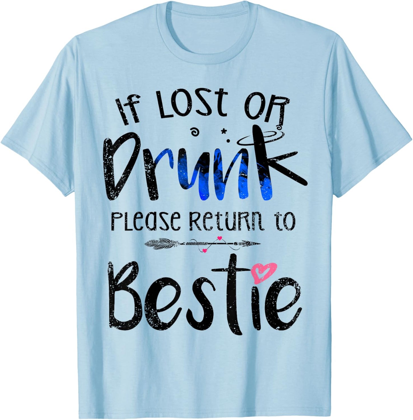 If lost or drunk please return to bestie Best Friend Party T-Shirt - T-Shirt | Light Blue