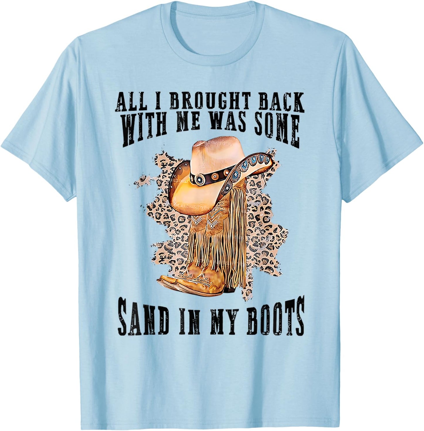 Sand In My Boots Country Music Lovers T-Shirt - T-Shirt | Light Blue