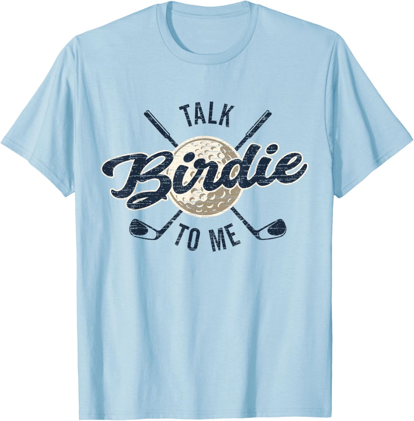 Funny Golf Golfing, Talk Birdie To Me, Golfer Dad Men Women1 T-Shirt - T-Shirt | Light Blue