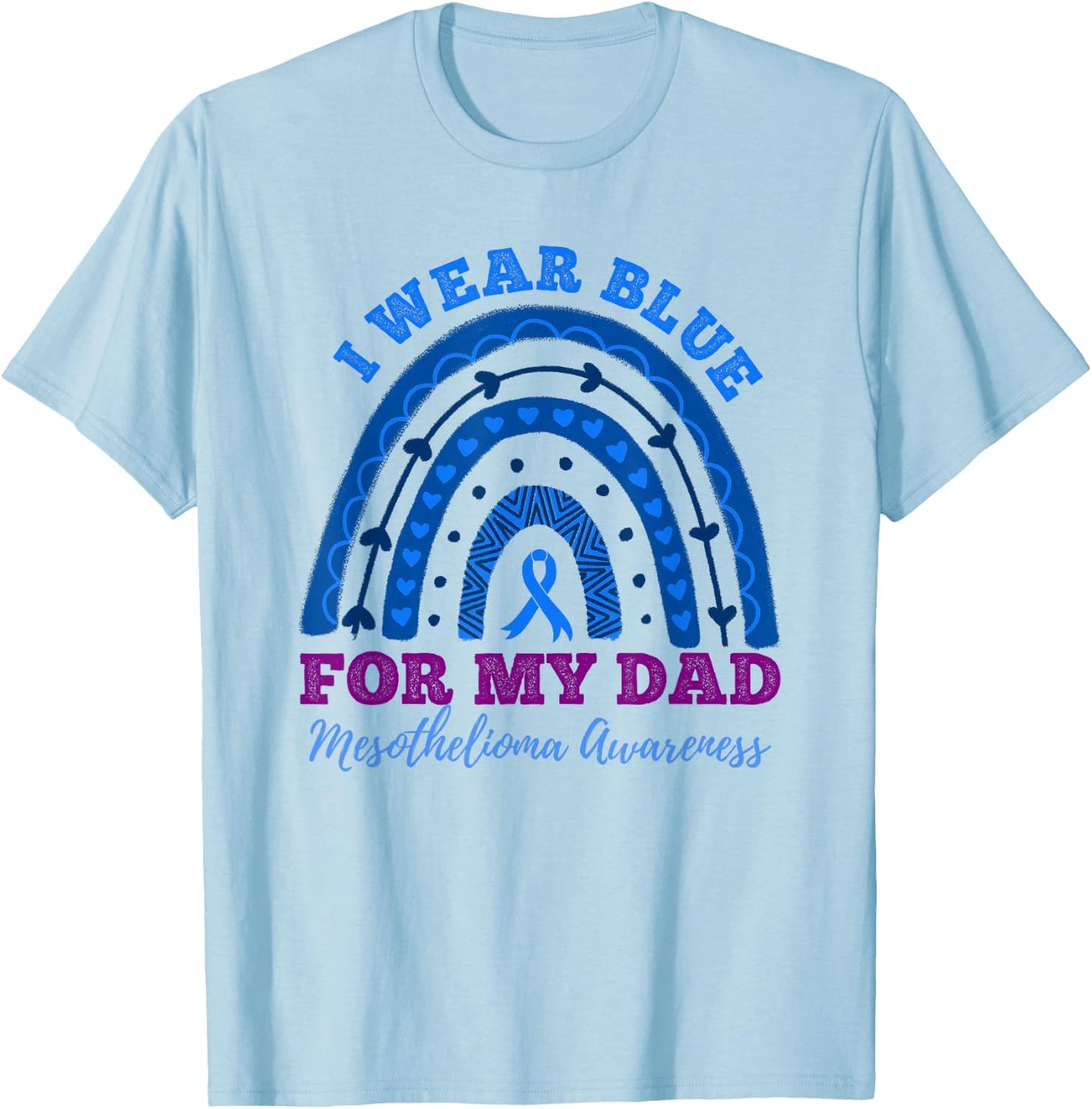 I Wear Blue for My Dad Rainbow Mesothelioma Awareness T-Shirt - T-Shirt | Light Blue