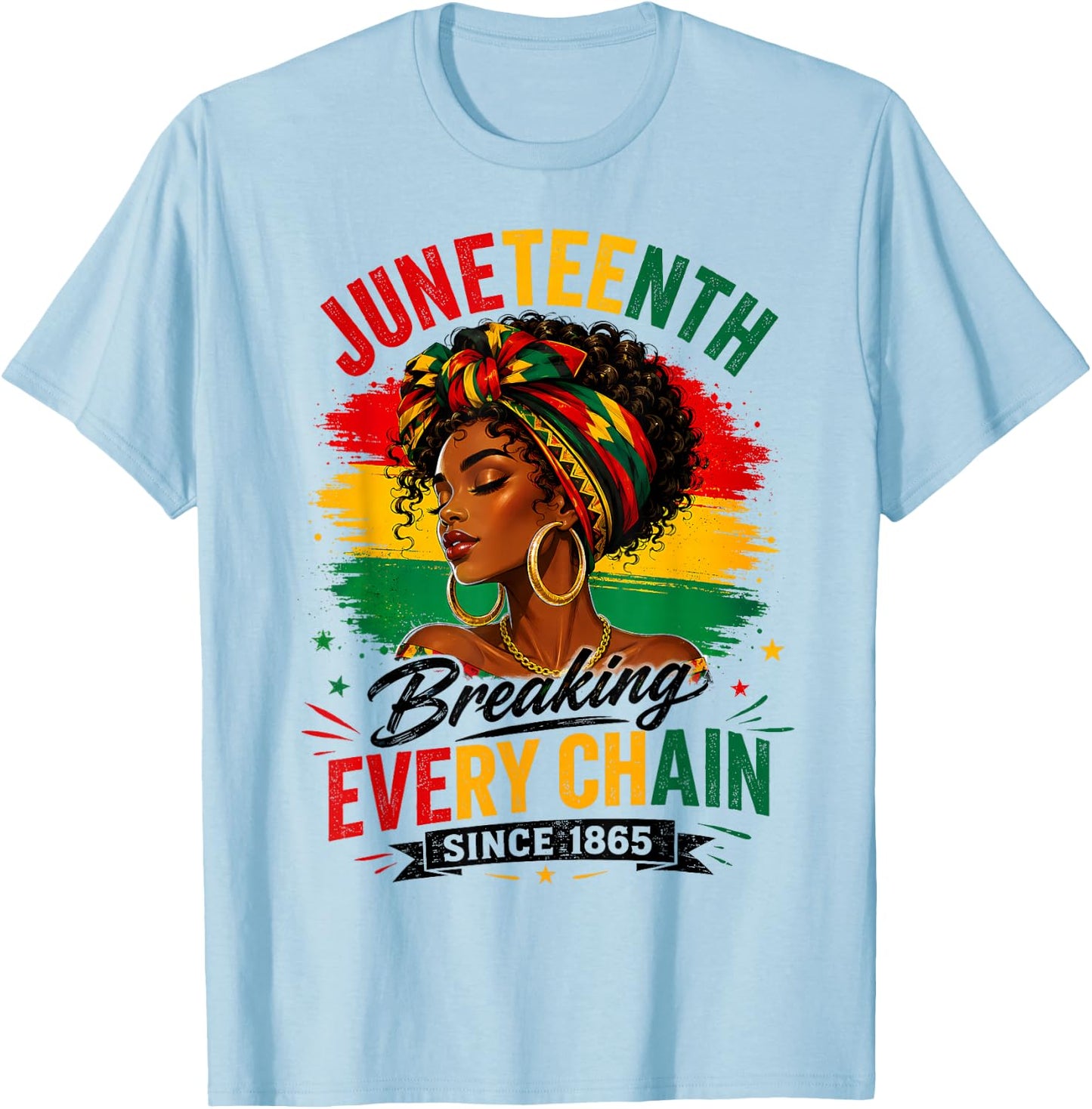 Juneteenth Shirts Women Breaking Every Chain Since 1865 T-Shirt - T-Shirt | Light Blue
