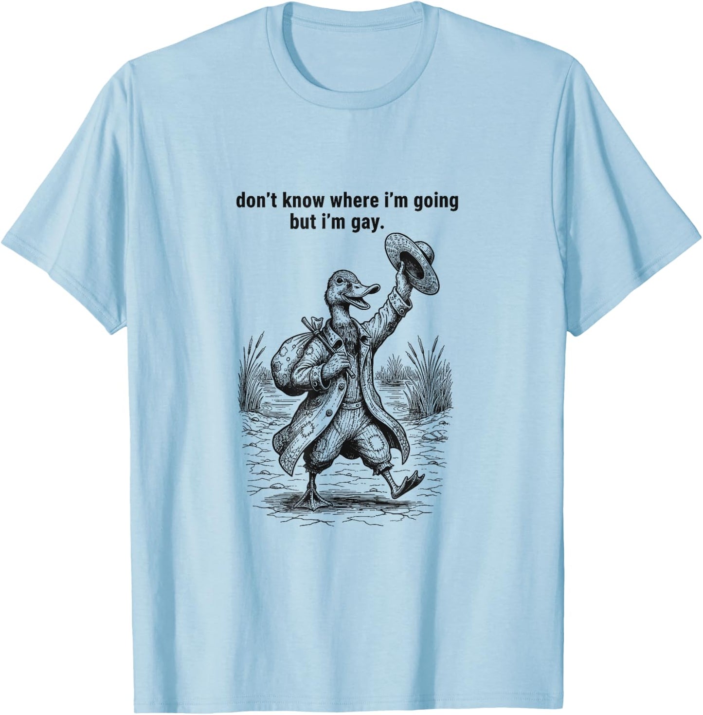 Duck Don't Know Where I'm Going but I'm Gay LGBT T-Shirt - T-Shirt | Light Blue