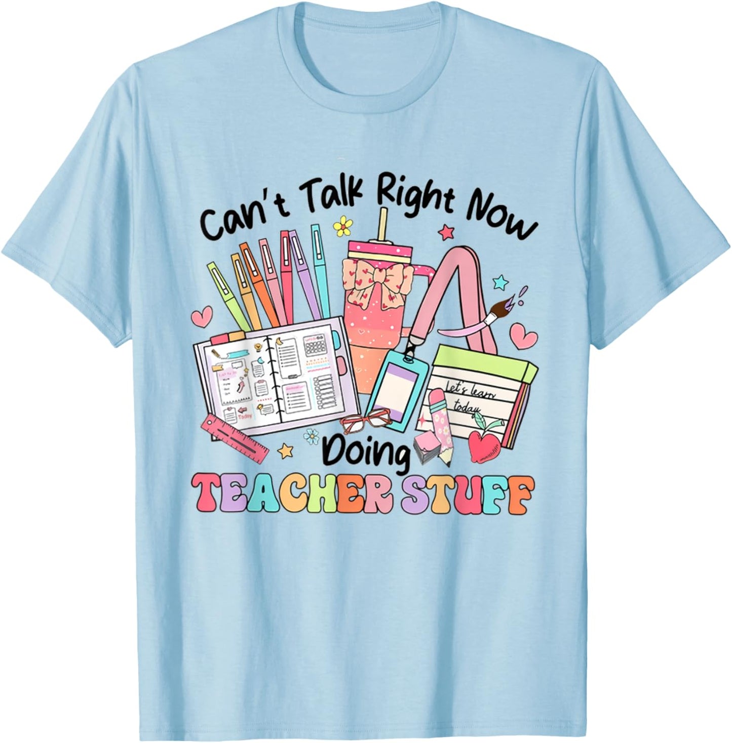 Cant Talk Right Now Doing Teacher Stuff Retro Teacher Things Women T-Shirt - T-Shirt | Light Blue
