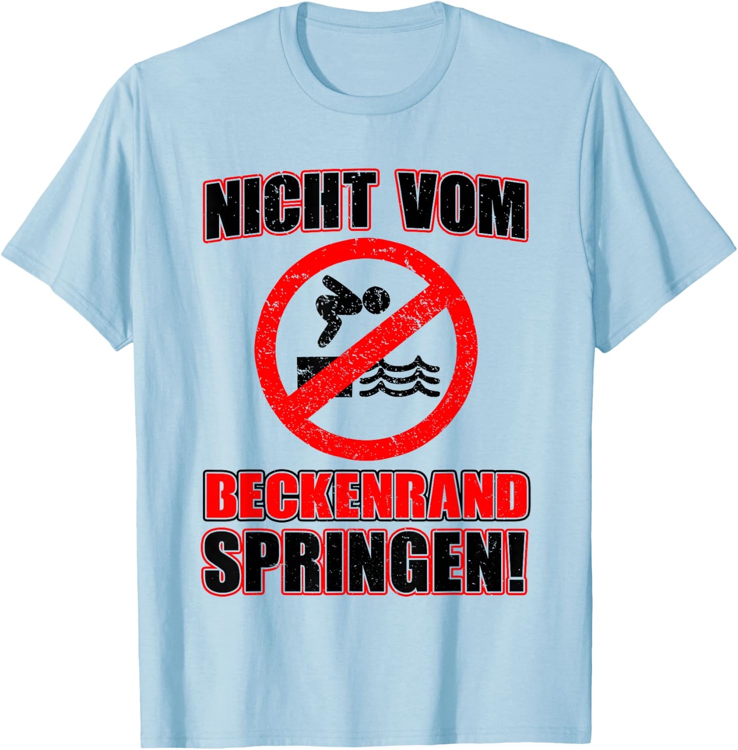 Bademeister DLRG Nicht vom Beckenrand Jumping [German Language, White, s T-Shirt - T-Shirt | Light Blue