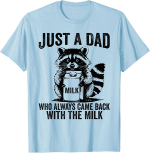 Just a dad who always came back with the milk father's day T-Shirt - T-Shirt | Light Blue