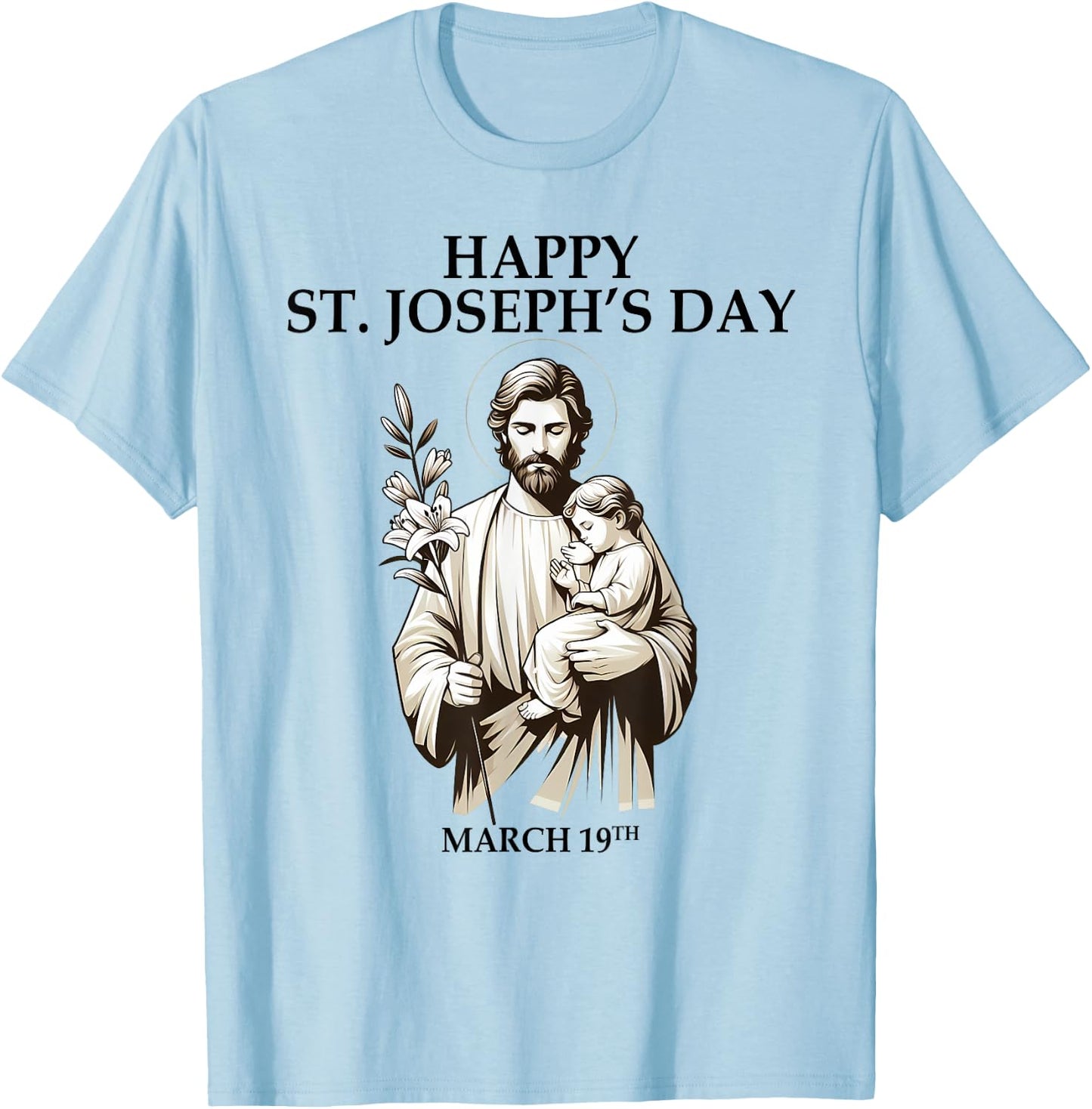 Catholic Religious St. Joseph's Happy Joseph's Day March 19 T-Shirt - T-Shirt | Light Blue