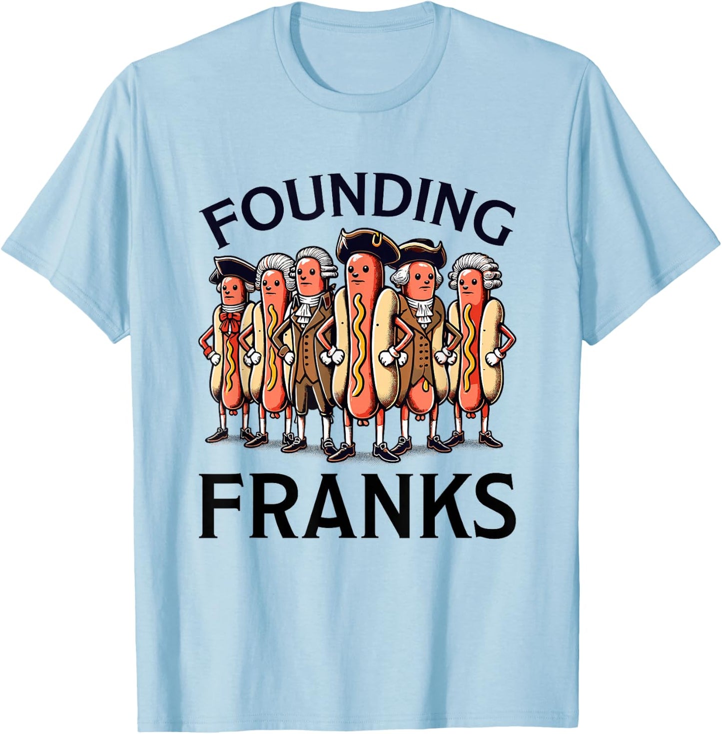 Funny 4th of July Hot Dog - Founding Franks Patriotic T-Shirt - T-Shirt | Light Blue