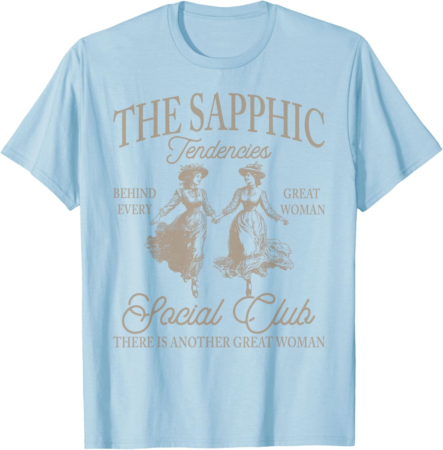 Behind Every Great Woman Aesthetic T-Shirt - T-Shirt | Light Blue