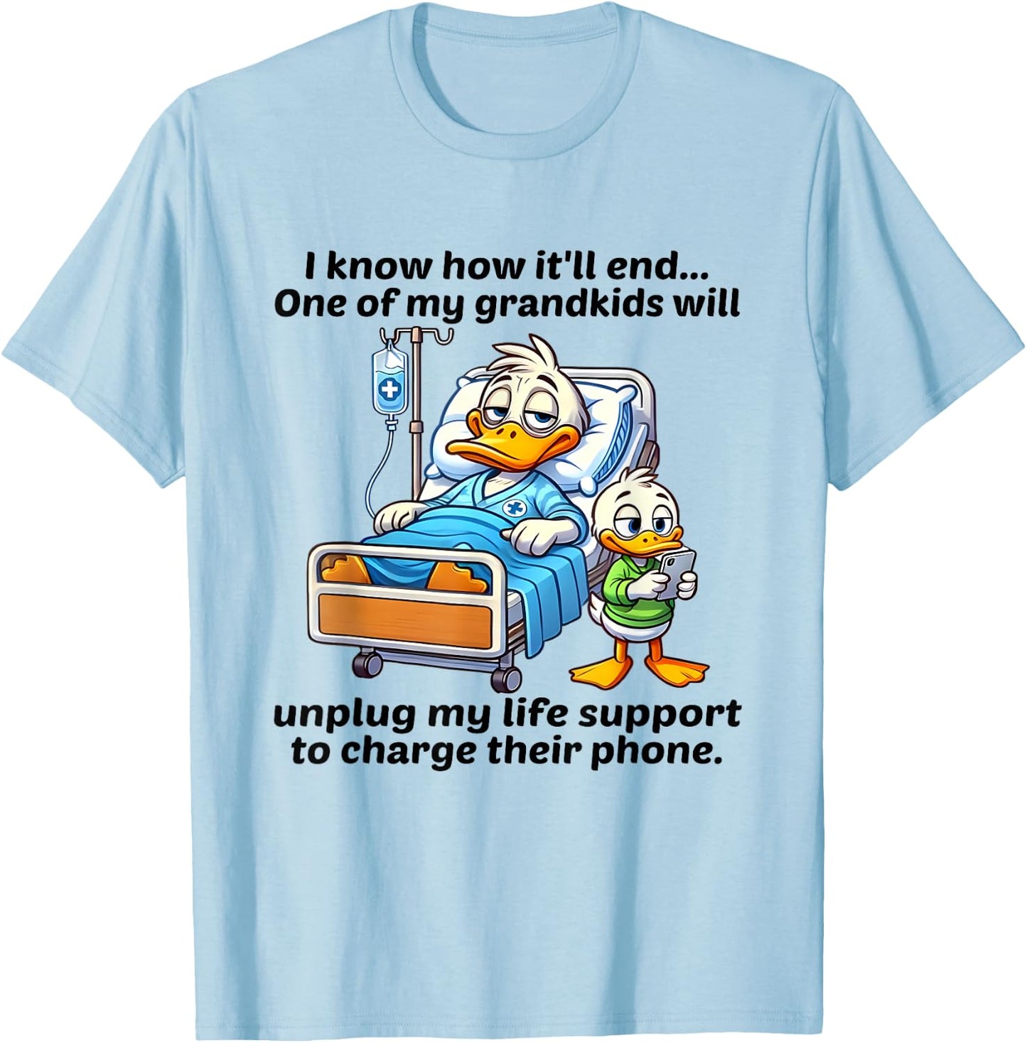 Ducks I Know How It'll End One Of My Grandkids Will Unplug T-Shirt - T-Shirt | Light Blue