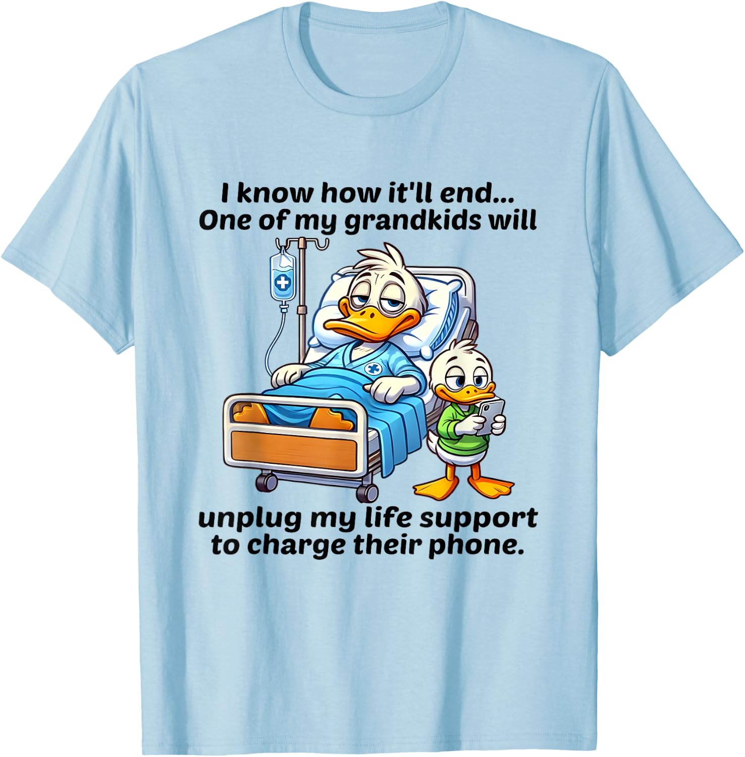 Ducks I Know How It'll End One Of My Grandkids Will Unplug T-Shirt - T-Shirt | Light Blue