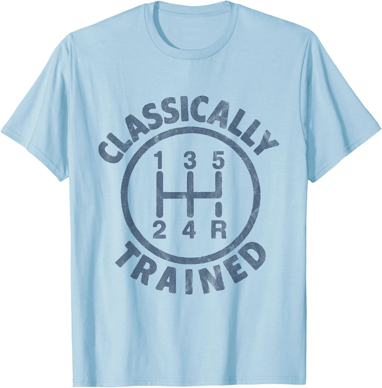 Classically Trained Manual Transmission Manual Driving Cars T-Shirt - T-Shirt | Light Blue