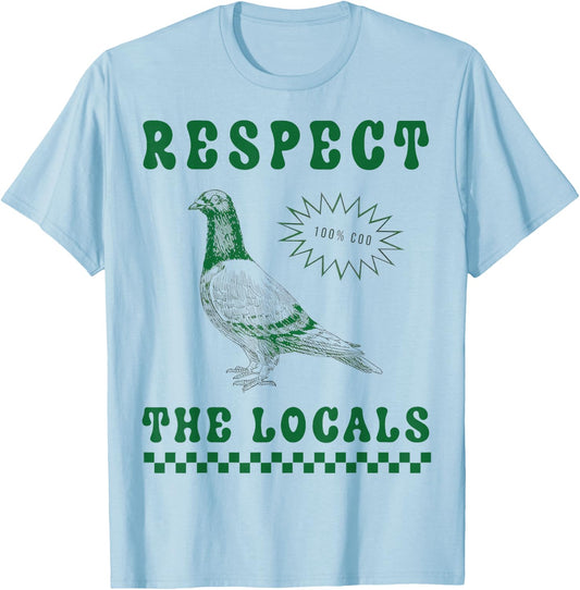 Respect The Local Pigeon Funny Retro Pigeon Lover , White T-Shirt - T-Shirt | Light Blue