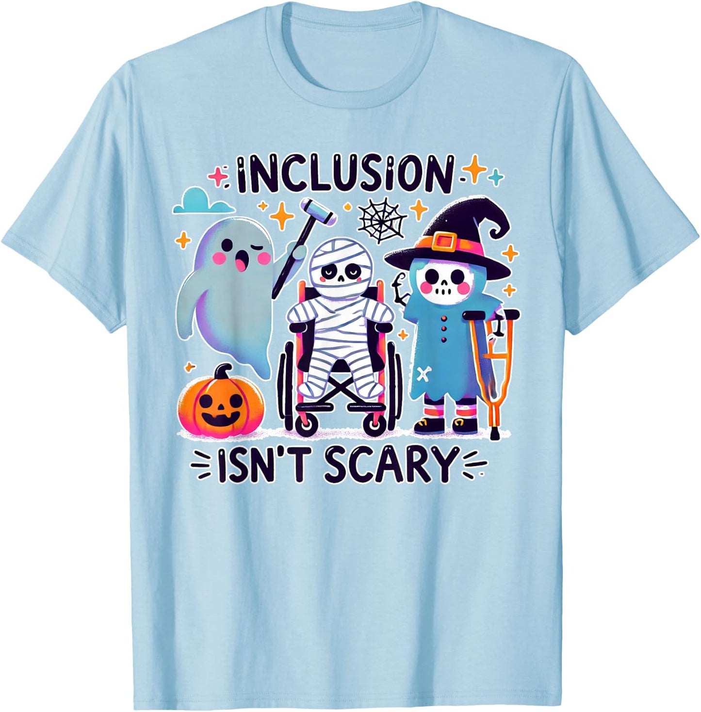 Inclusion Isn't Scary Special Education Sped Teacher T-Shirt - T-Shirt | Light Blue