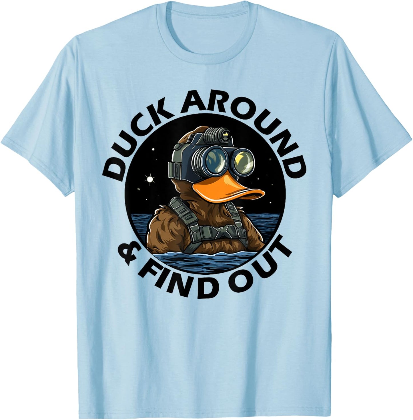 Duck Around and Find Out Funny Tactical Operator Gym T-Shirt - T-Shirt | Light Blue