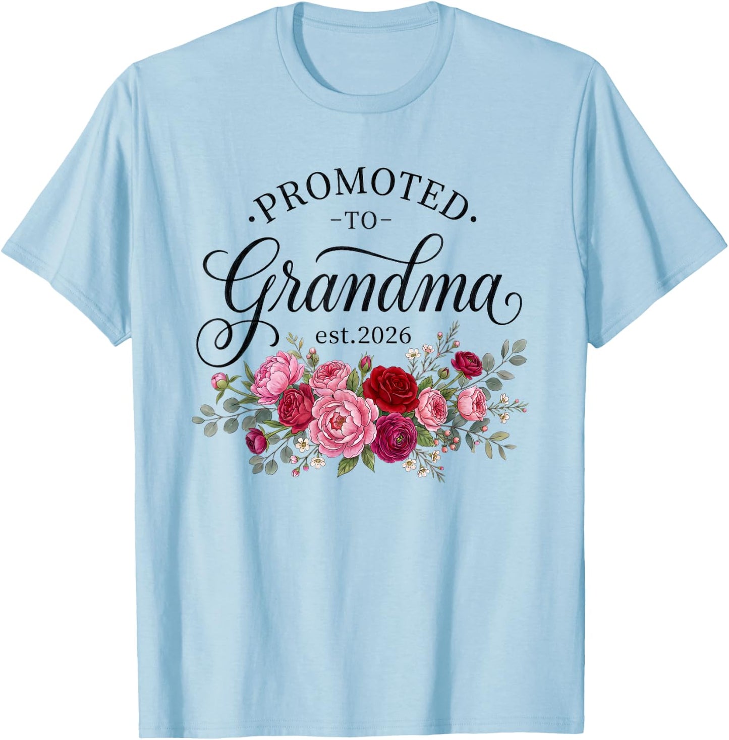 First Time Promoted to Grandma Est 2026 Floral Announcement T-Shirt - T-Shirt | Light Blue