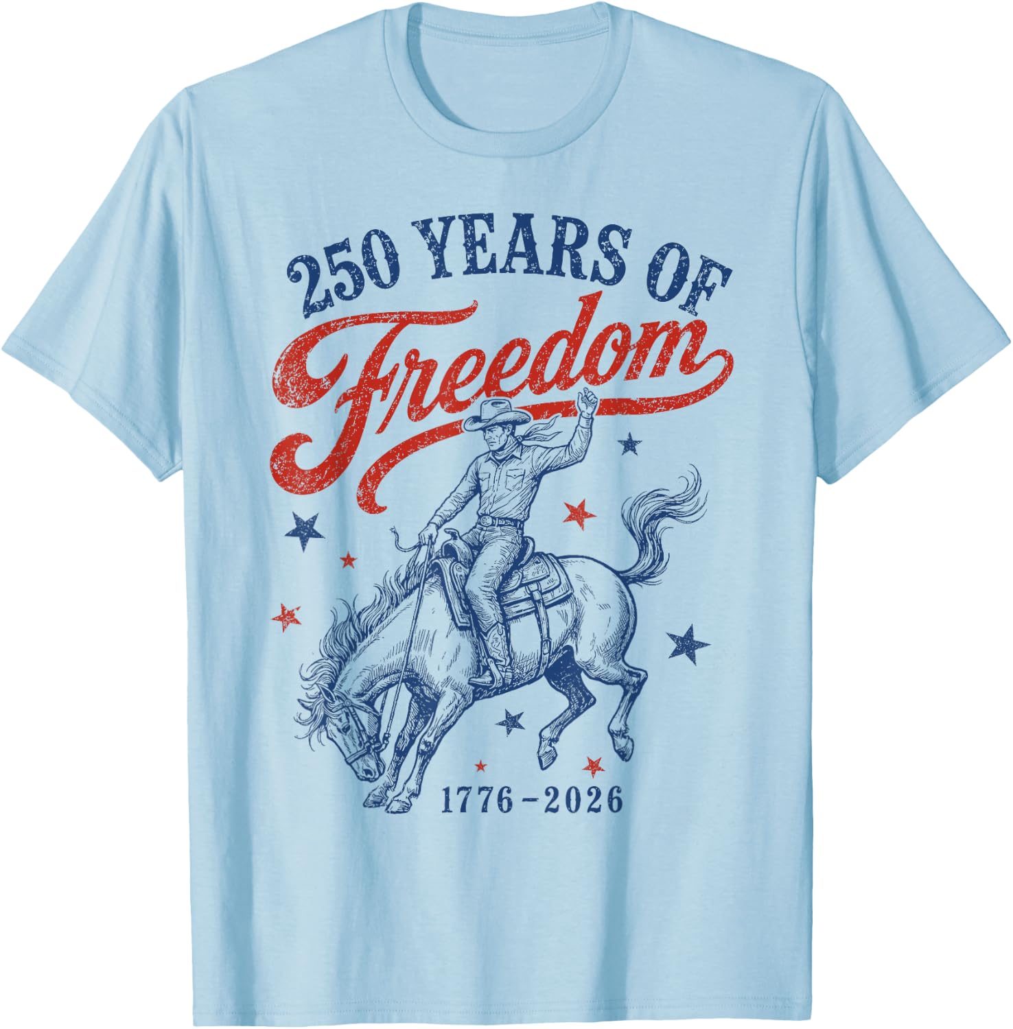Western Rodeo Cowboy 250 Years of Freedom Patriotic July 4th T-Shirt - T-Shirt | Light Blue