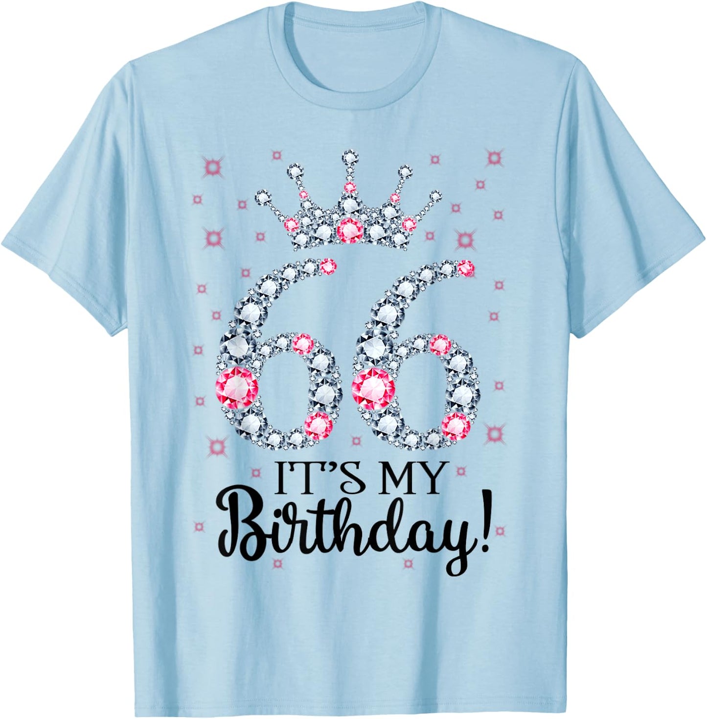 66 It's My Birthday Pink Crown 66th Birthday Gifts T-Shirt - T-Shirt | Light Blue
