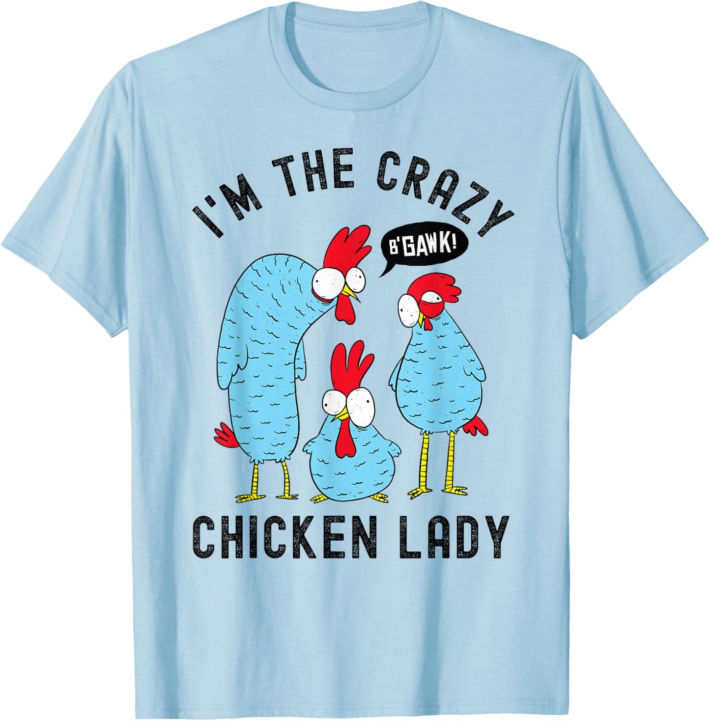 Crazy Chicken Lady T-Shirt - T-Shirt | Light Blue