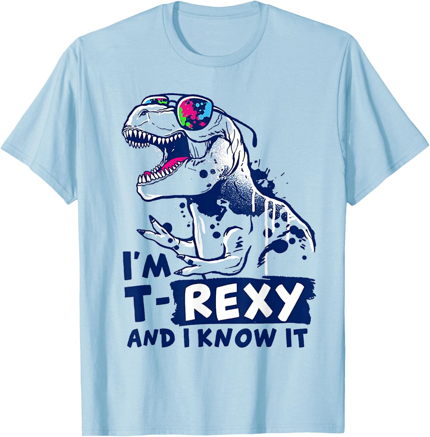 I'm T-rexy And I Know It T-Shirt - T-Shirt | Light Blue