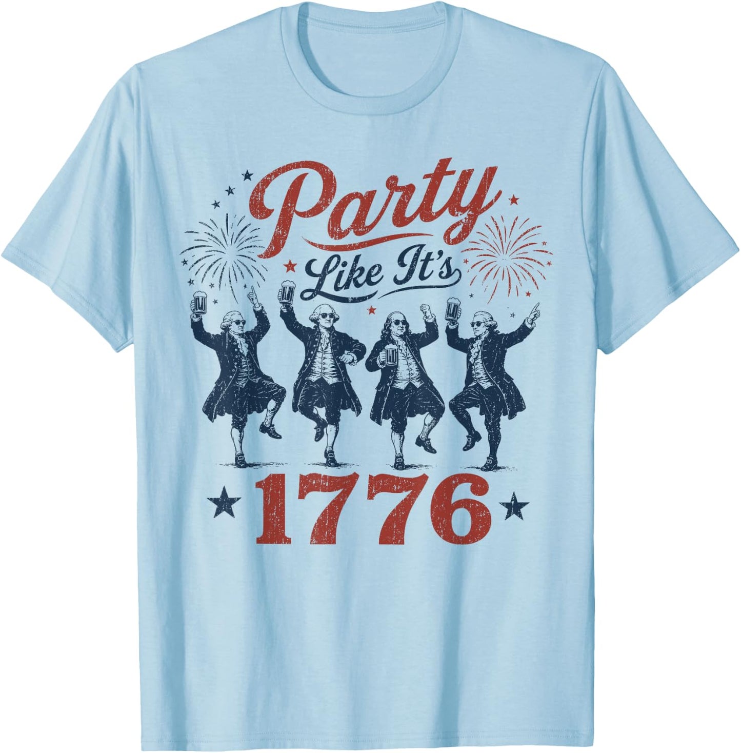 Founding Fathers Squad Party Like It is 1776 4th of July T-Shirt - T-Shirt | Light Blue