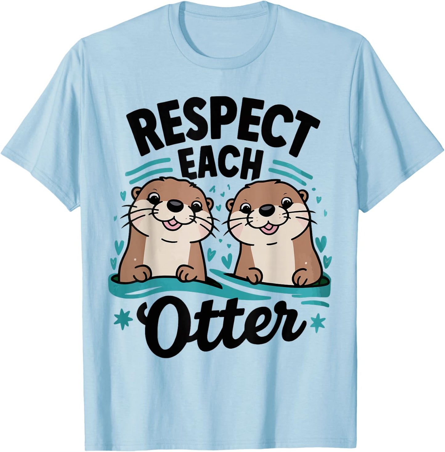Respect Each Otter Cute Animal Lover Friendship Nature Pun T-Shirt - T-Shirt | Light Blue